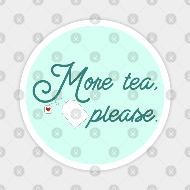 More tea, please Magnet by Juliana Costa